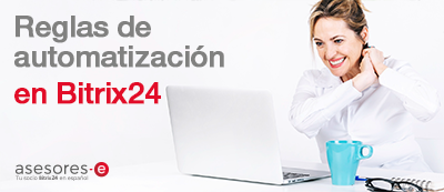 Reglas de automatización en Bitrix24